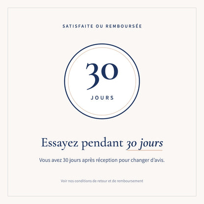 Satisfaite ou remboursée : essayez pendant 30 jours