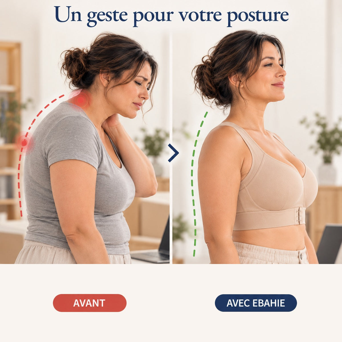 Un geste pour votre posture : avant, et avec la brassière EBAHIE